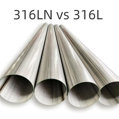 Thép không gỉ 316LN và 316L: Những điểm khác biệt chính được so sánh